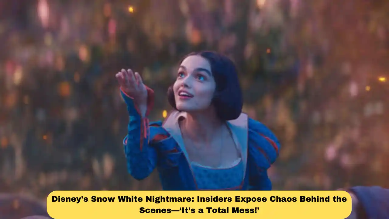 Disney’s Snow White Nightmare: Insiders Expose Chaos Behind the Scenes—‘It’s a Total Mess!’