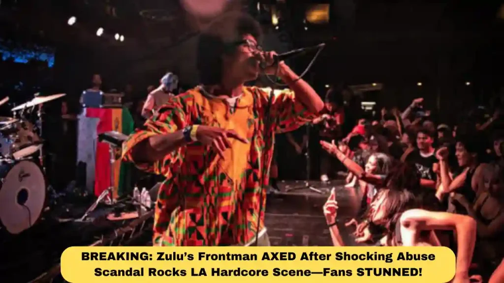 BREAKING: Zulu’s Frontman AXED After Shocking Abuse Scandal Rocks LA Hardcore Scene—Fans STUNNED!