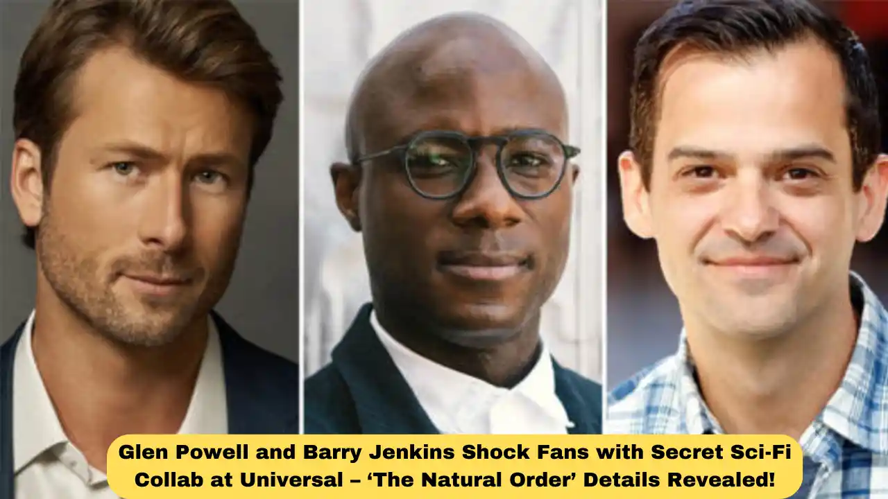 Glen Powell and Barry Jenkins Shock Fans with Secret Sci-Fi Collab at Universal – ‘The Natural Order’ Details Revealed!