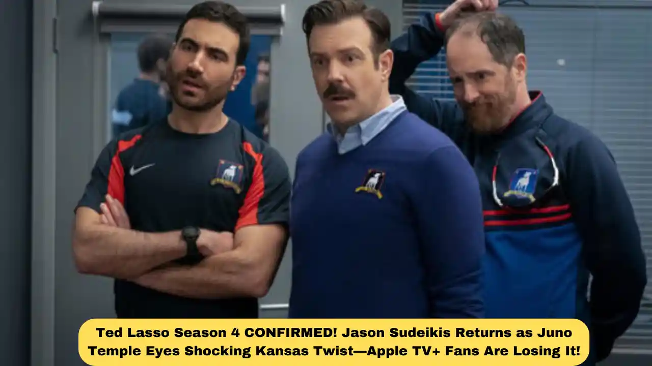 Ted Lasso Season 4 CONFIRMED! Jason Sudeikis Returns as Juno Temple Eyes Shocking Kansas Twist—Apple TV+ Fans Are Losing It!
