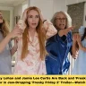 Lindsay Lohan and Jamie Lee Curtis Are Back and ‘Freakier’ Than Ever in Jaw-Dropping ‘Freaky Friday 2’ Trailer—Watch Now!