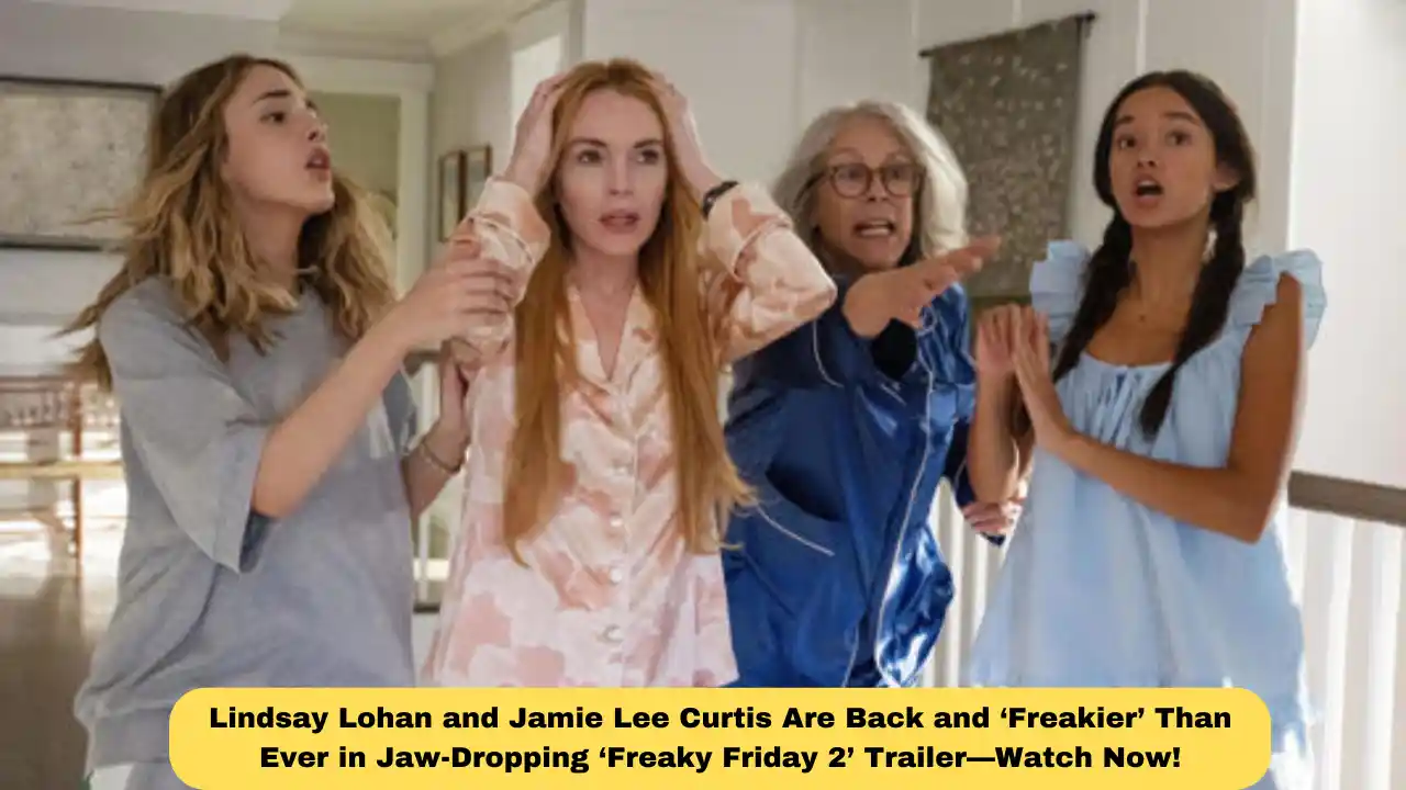 Lindsay Lohan and Jamie Lee Curtis Are Back and ‘Freakier’ Than Ever in Jaw-Dropping ‘Freaky Friday 2’ Trailer—Watch Now!