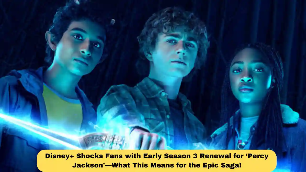 Disney+ Shocks Fans with Early Season 3 Renewal for ‘Percy Jackson’—What This Means for the Epic Saga!