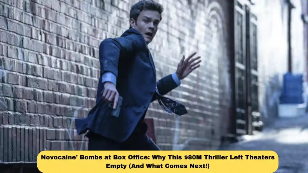 Novocaine’ Bombs at Box Office: Why This $80M Thriller Left Theaters Empty (And What Comes Next!)