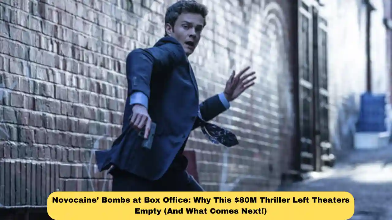 Novocaine’ Bombs at Box Office: Why This $80M Thriller Left Theaters Empty (And What Comes Next!)