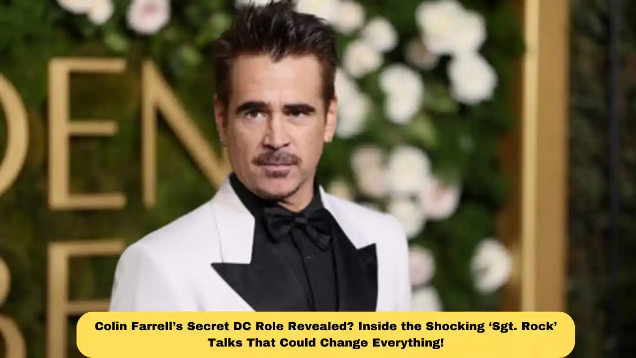 Colin Farrell’s Secret DC Role Revealed? Inside the Shocking ‘Sgt. Rock’ Talks That Could Change Everything!