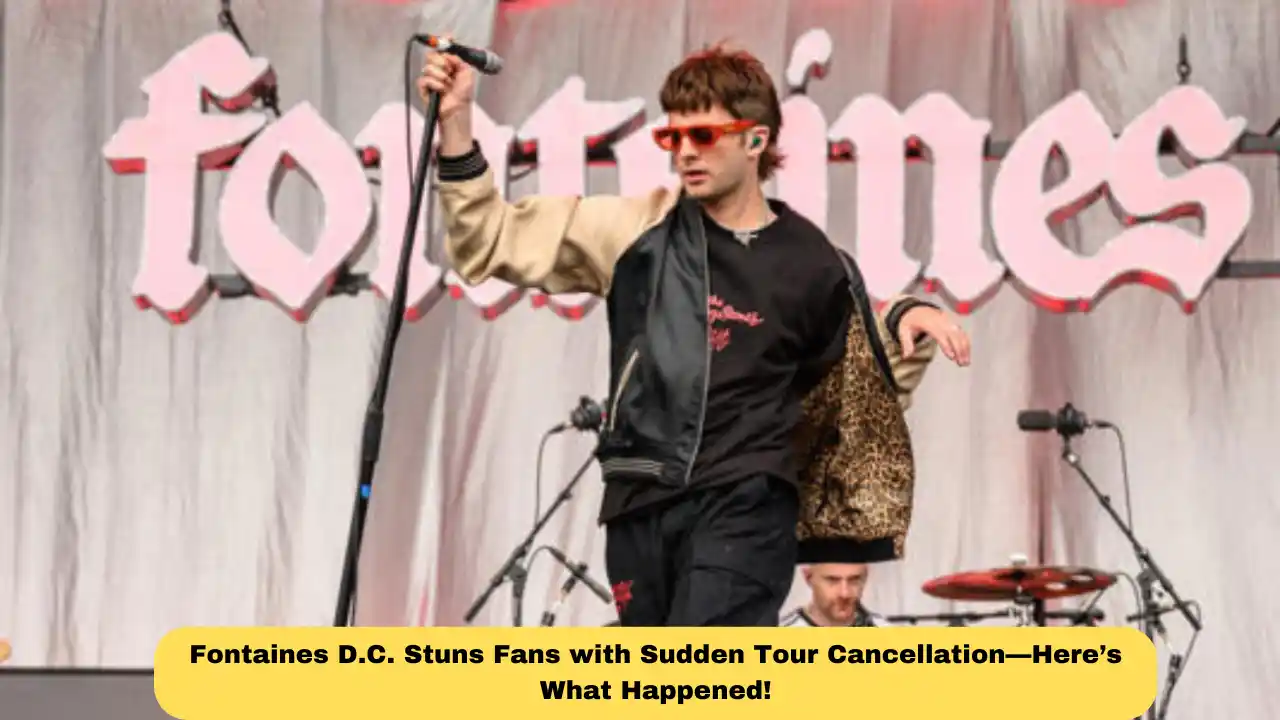 Fontaines D.C. Stuns Fans with Sudden Tour Cancellation—Here’s What Happened!