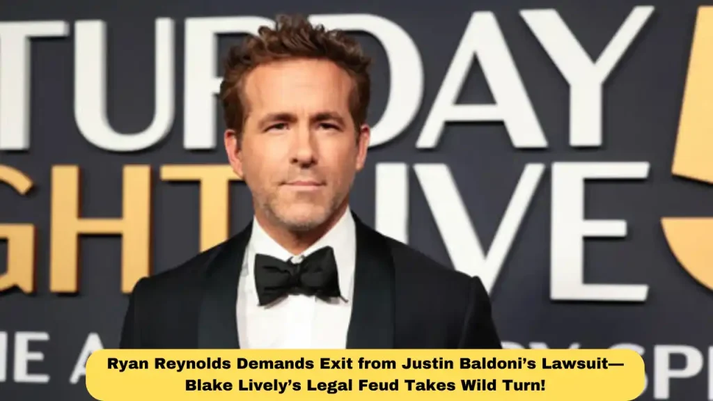 Ryan Reynolds Demands Exit from Justin Baldoni’s Lawsuit—Blake Lively’s Legal Feud Takes Wild Turn!