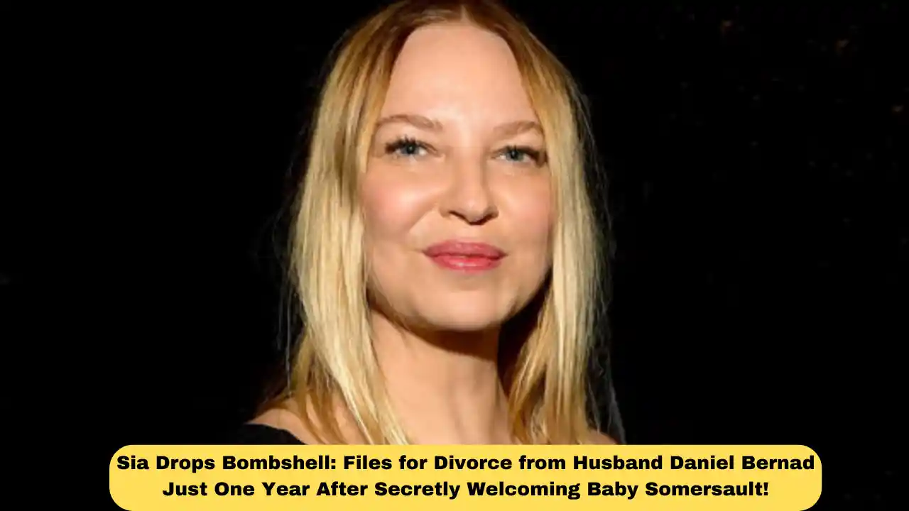Sia Drops Bombshell: Files for Divorce from Husband Daniel Bernad Just One Year After Secretly Welcoming Baby Somersault!