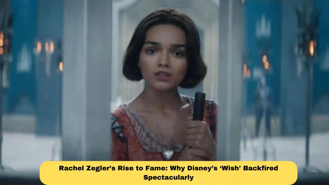 Rachel Zegler’s Rise to Fame: Why Disney’s ‘Wish’ Backfired Spectacularly