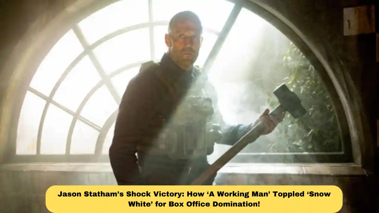 Jason Statham’s Shock Victory: How ‘A Working Man’ Toppled ‘Snow White’ for Box Office Domination!