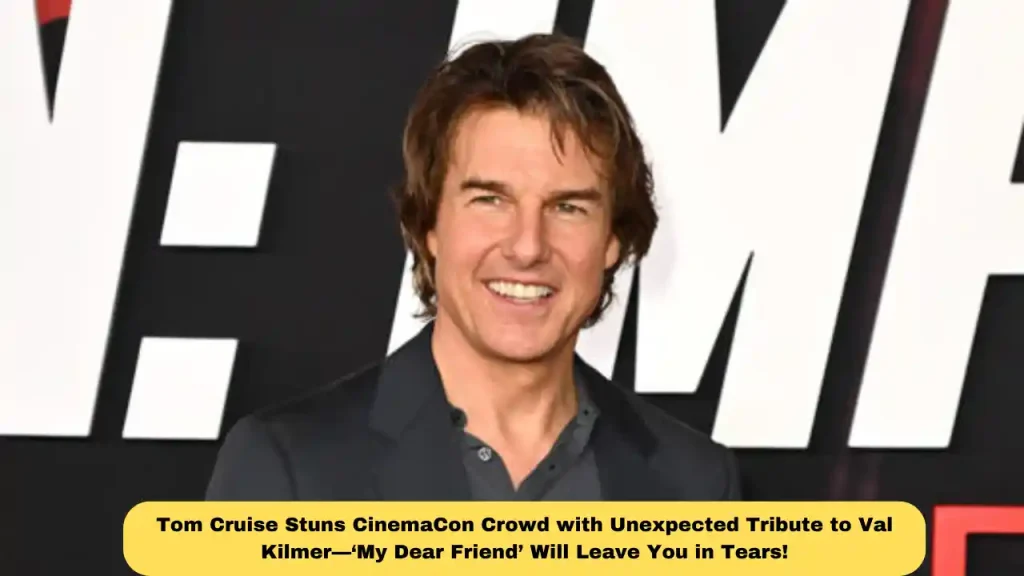 Tom Cruise Stuns CinemaCon Crowd with Unexpected Tribute to Val Kilmer—‘My Dear Friend’ Will Leave You in Tears!