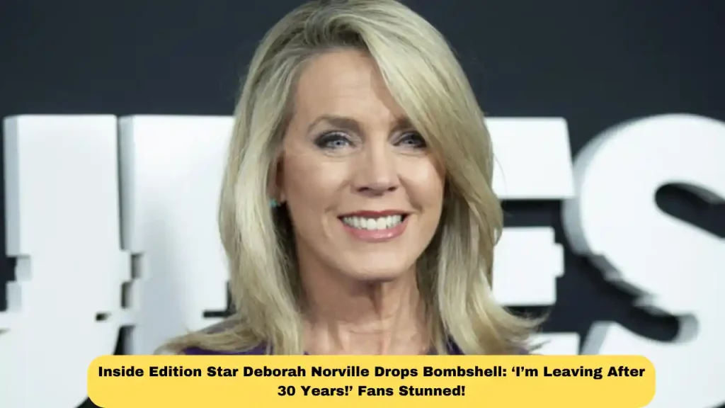 Inside Edition Star Deborah Norville Drops Bombshell: ‘I’m Leaving After 30 Years!’ Fans Stunned!