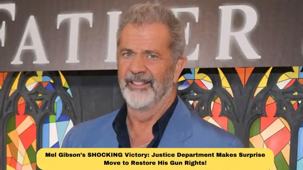 Mel Gibson’s SHOCKING Victory: Justice Department Makes Surprise Move to Restore His Gun Rights!