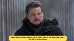 Pedro Pascal Finally Speaks Out on THAT “Last of Us” Shocking Twist – “I’m Still in Active Denial”