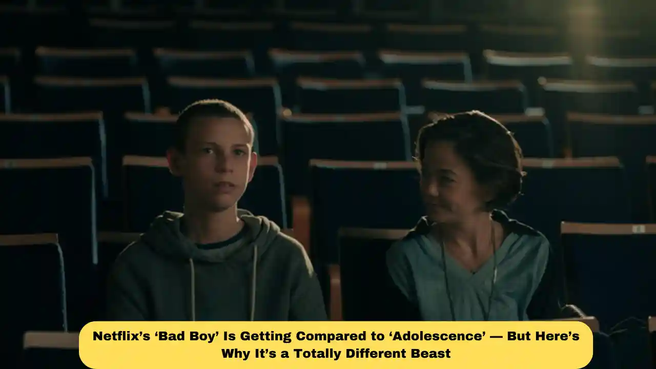 Netflix’s ‘Bad Boy’ Is Getting Compared to ‘Adolescence’ — But Here’s Why It’s a Totally Different Beast