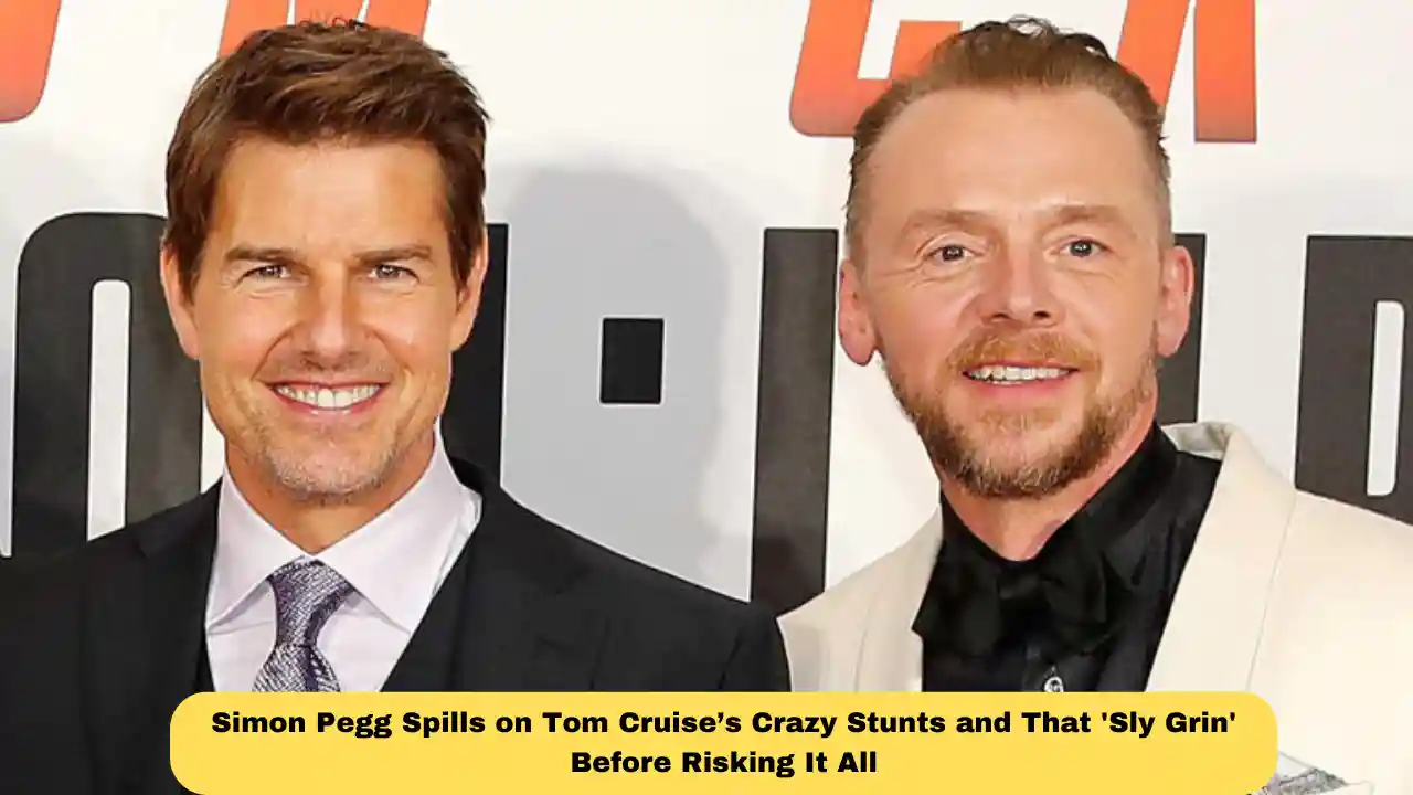 Simon Pegg Spills on Tom Cruise’s Crazy Stunts and That 'Sly Grin' Before Risking It All