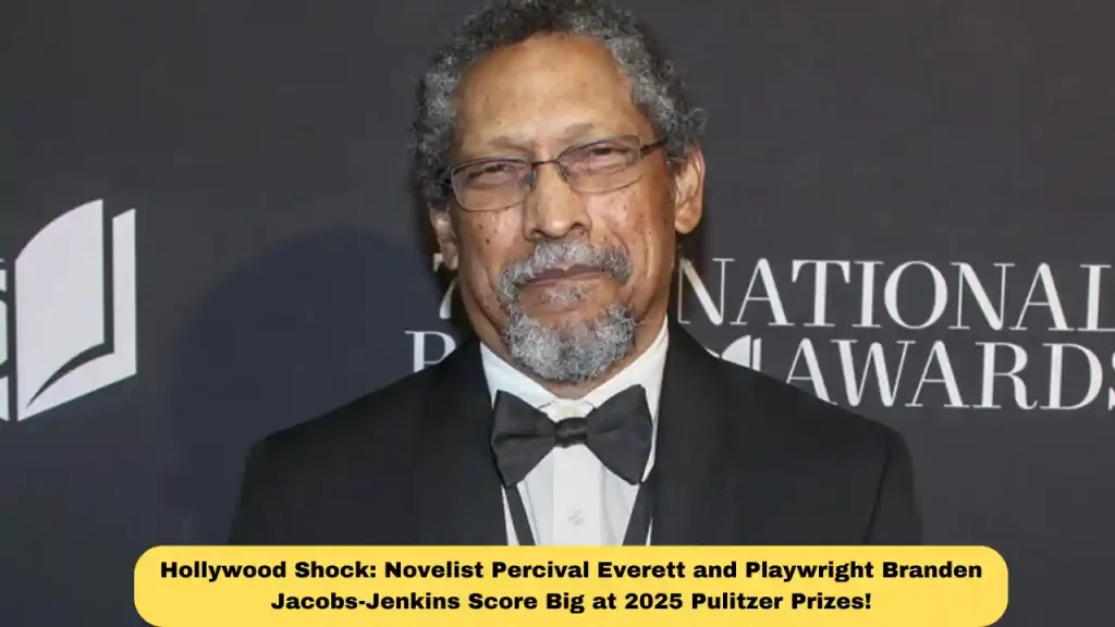 Hollywood Shock: Novelist Percival Everett and Playwright Branden Jacobs-Jenkins Score Big at 2025 Pulitzer Prizes!