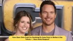 Fans Slam Chris Pratt For Snubbing Ex Anna Faris In Mother's Day Tribute — 'Have Some Respect!'