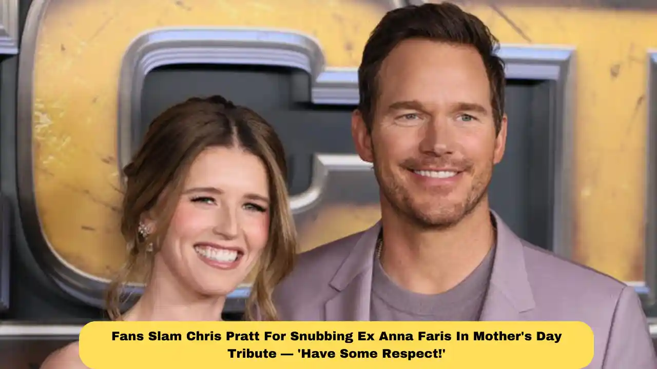 Fans Slam Chris Pratt For Snubbing Ex Anna Faris In Mother's Day Tribute — 'Have Some Respect!'