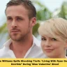 Michelle Williams Spills Shocking Truth: “Living With Ryan Gosling Was Horrible” During ‘Blue Valentine’ Shoot
