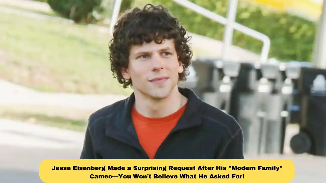 Jesse Eisenberg Made a Surprising Request After His "Modern Family" Cameo—You Won’t Believe What He Asked For!
