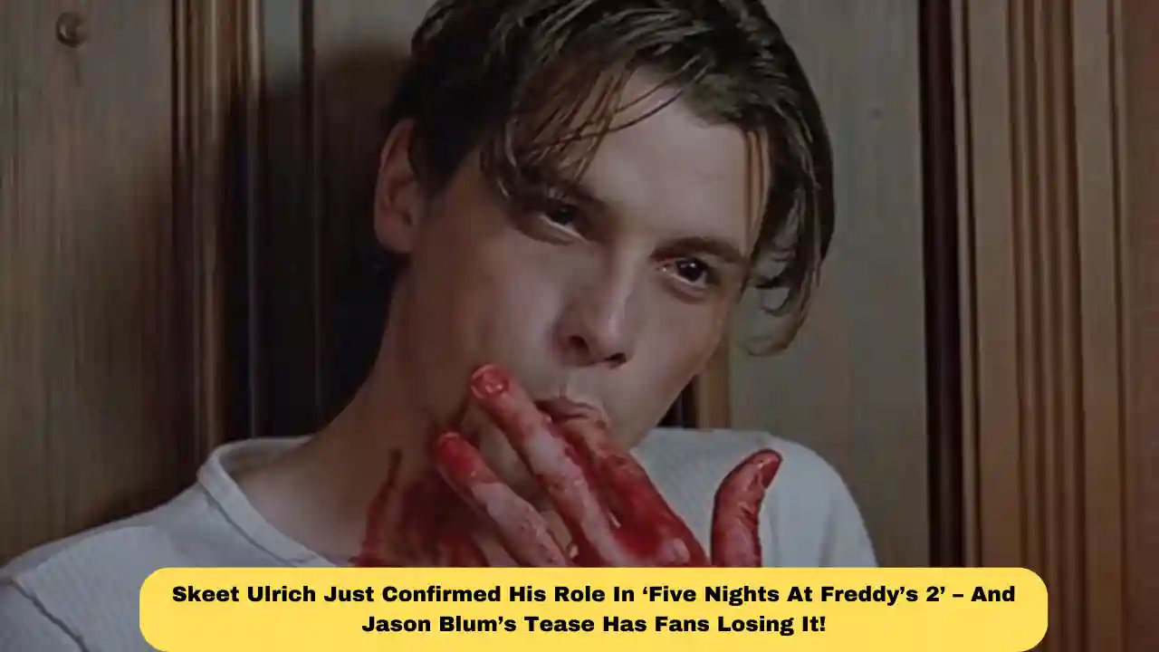 Skeet Ulrich Just Confirmed His Role In ‘Five Nights At Freddy’s 2’ – And Jason Blum’s Tease Has Fans Losing It!