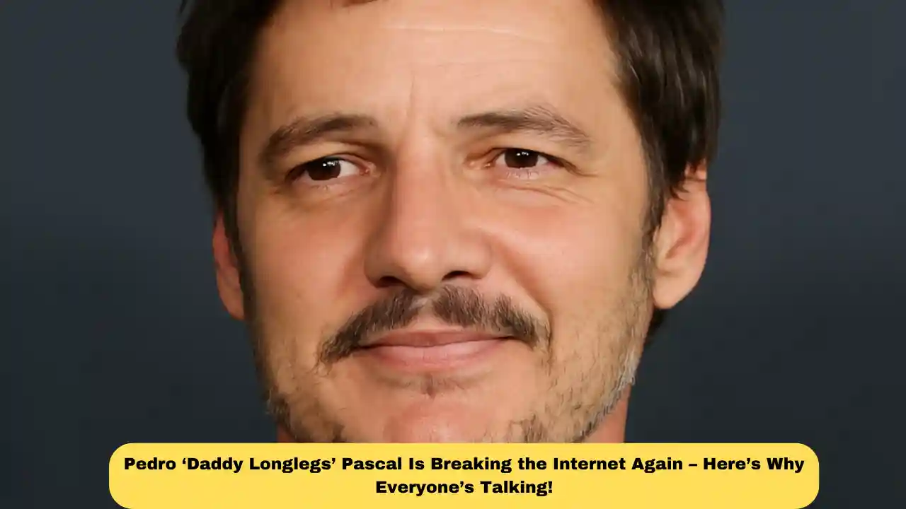 Pedro ‘Daddy Longlegs’ Pascal Is Breaking the Internet Again – Here’s Why Everyone’s Talking!