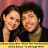 Selena Gomez Says She’s “Never Felt This Way Before” About Benny Blanco – Is Marriage Next?