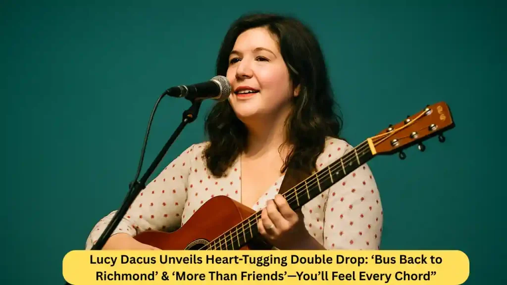 Lucy Dacus Unveils Heart-Tugging Double Drop: ‘Bus Back to Richmond’ & ‘More Than Friends’—You’ll Feel Every Chord”