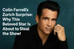 Colin Farrell’s Zurich Surprise: Why This Beloved Star Is About to Steal the Show!