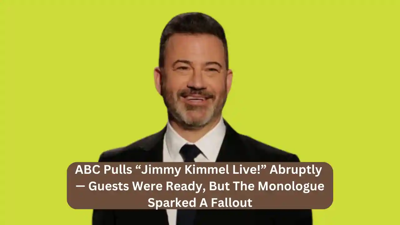 ABC Pulls “Jimmy Kimmel Live!” Abruptly — Guests Were Ready, But The Monologue Sparked A Fallout