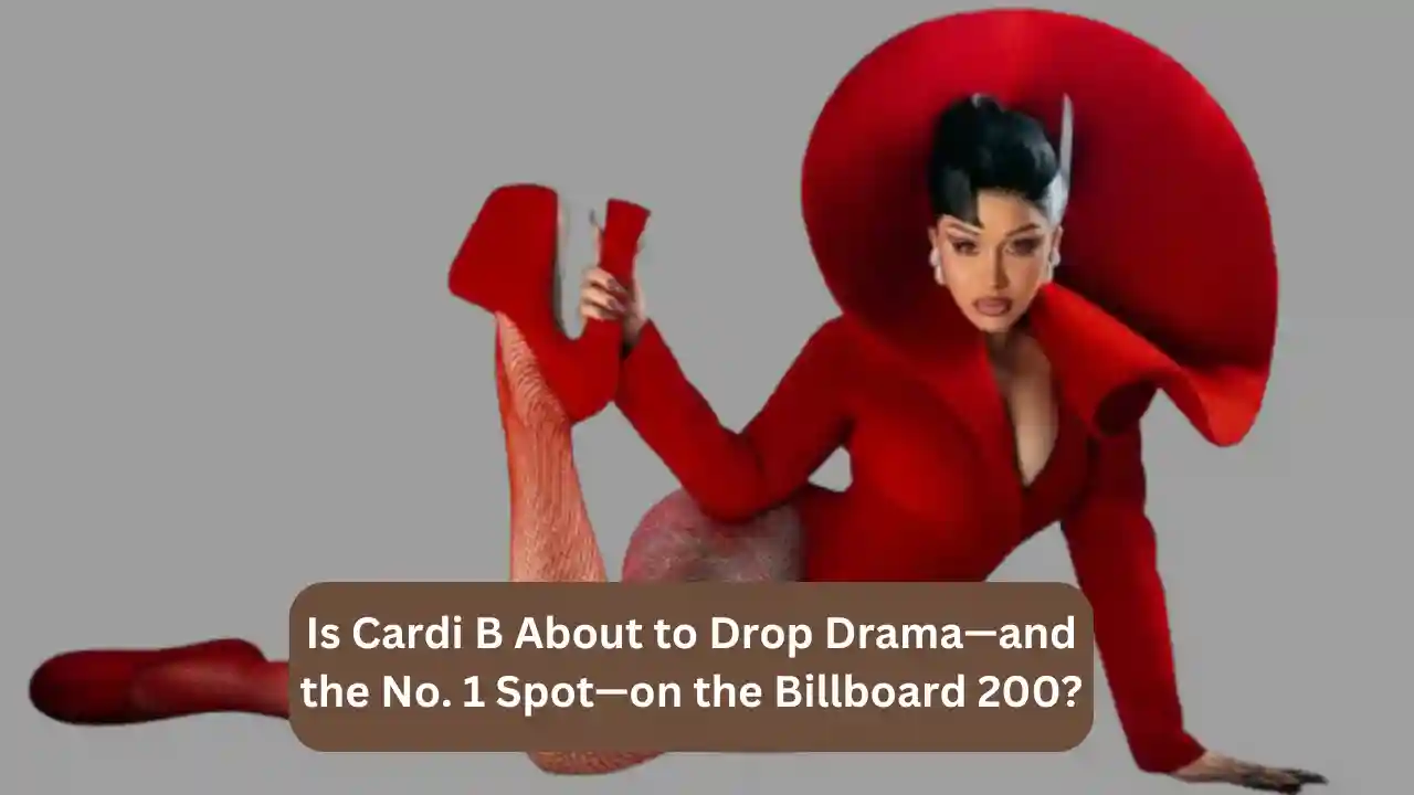 Is Cardi B About to Drop Drama—and the No. 1 Spot—on the Billboard 200?