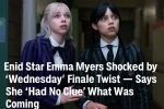 Enid Star Emma Myers Shocked by ‘Wednesday’ Finale Twist – Says She “Had No Clue” What Was Coming