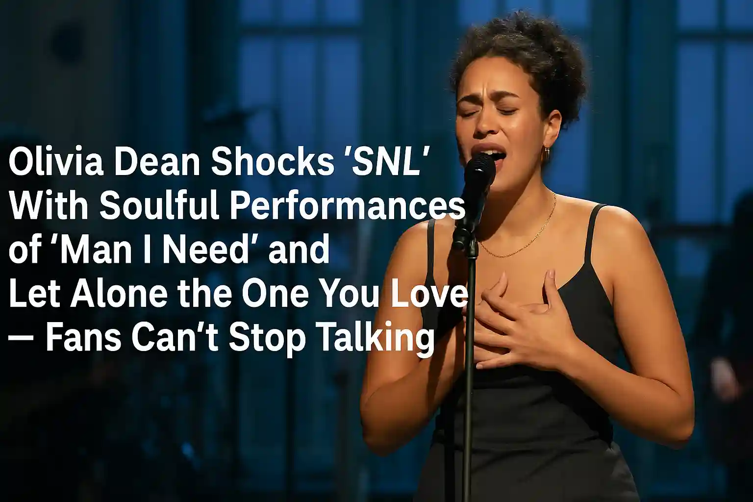 Olivia Dean Shocks ‘SNL’ With Soulful Performances of ‘Man I Need’ and ‘Let Alone the One You Love’ — Fans Can’t Stop Talking