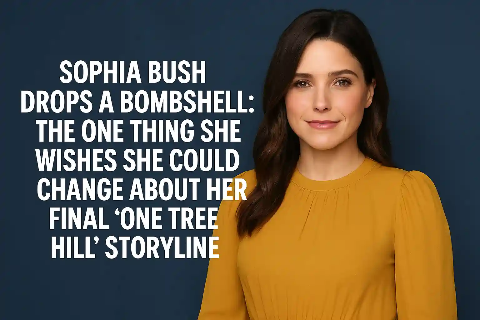 Sophia Bush Drops a Bombshell: The One Thing She Wishes She Could Change About Her Final ‘One Tree Hill’ Storyline